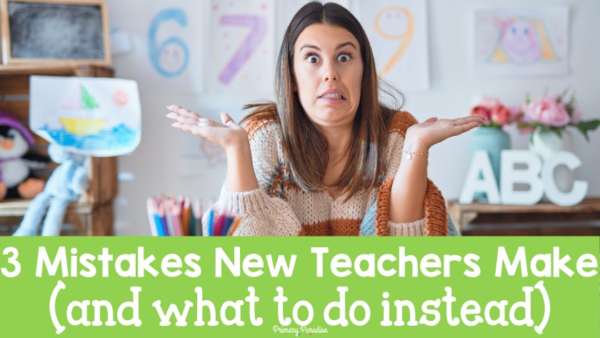 3-mistakes-new-teachers-make-in-their-first-year-how-to-avoid-them