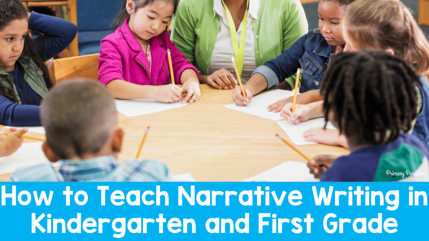 How To Teach Narrative Writing In Kindergarten First Grade Step By Step