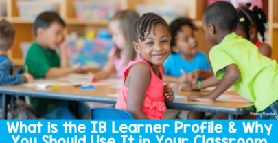 What is the IB Learner Profile & Why You Should Use It in Your Classroom