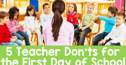 5 Teacher Don’ts for the First Day of School