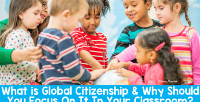 What is Global Citizenship and Why Should You Focus On It In Your Classroom?