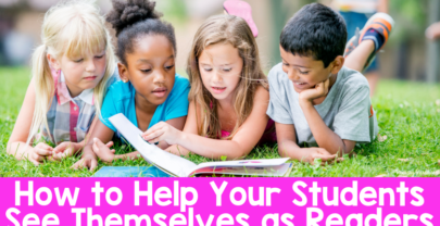 Boost Student Reading Confidence: How to Help Your Students See Themselves as Readers