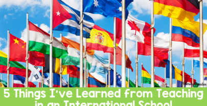 5 Things I’ve Learned from Teaching in an International School