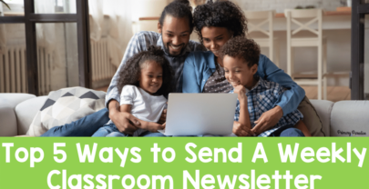 Top 5 Ways to Send A Weekly Classroom Newsletter