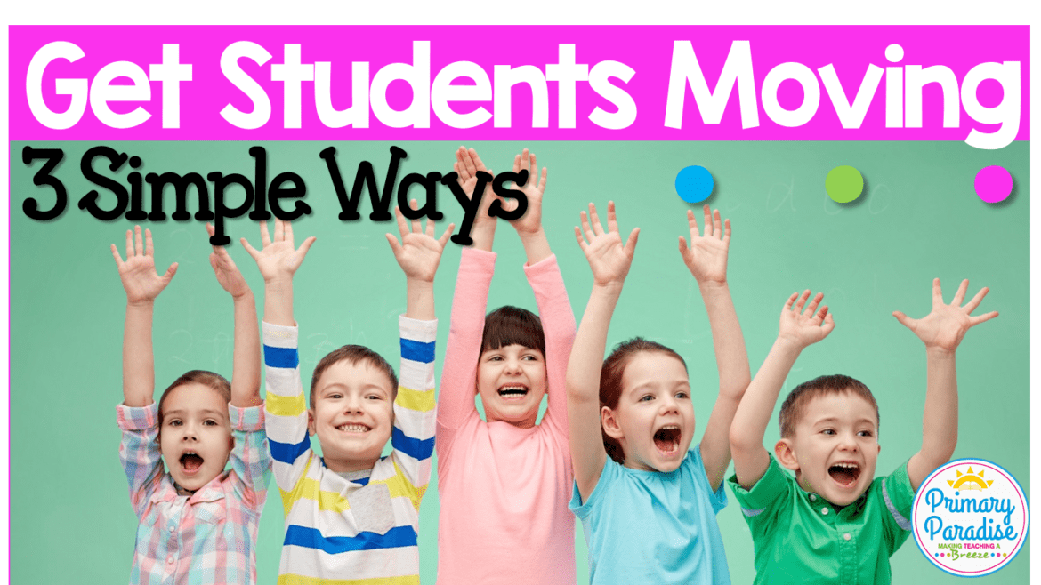 Movement in the classroom is so important! Here are 3 ways to get your students moving and smiling in your k-2 classroom!