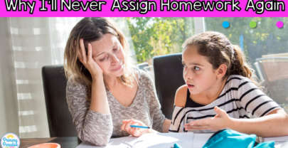 Why I’ll Never Assign Homework Again