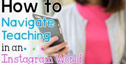 How to Navigate Teaching in an Instagram World